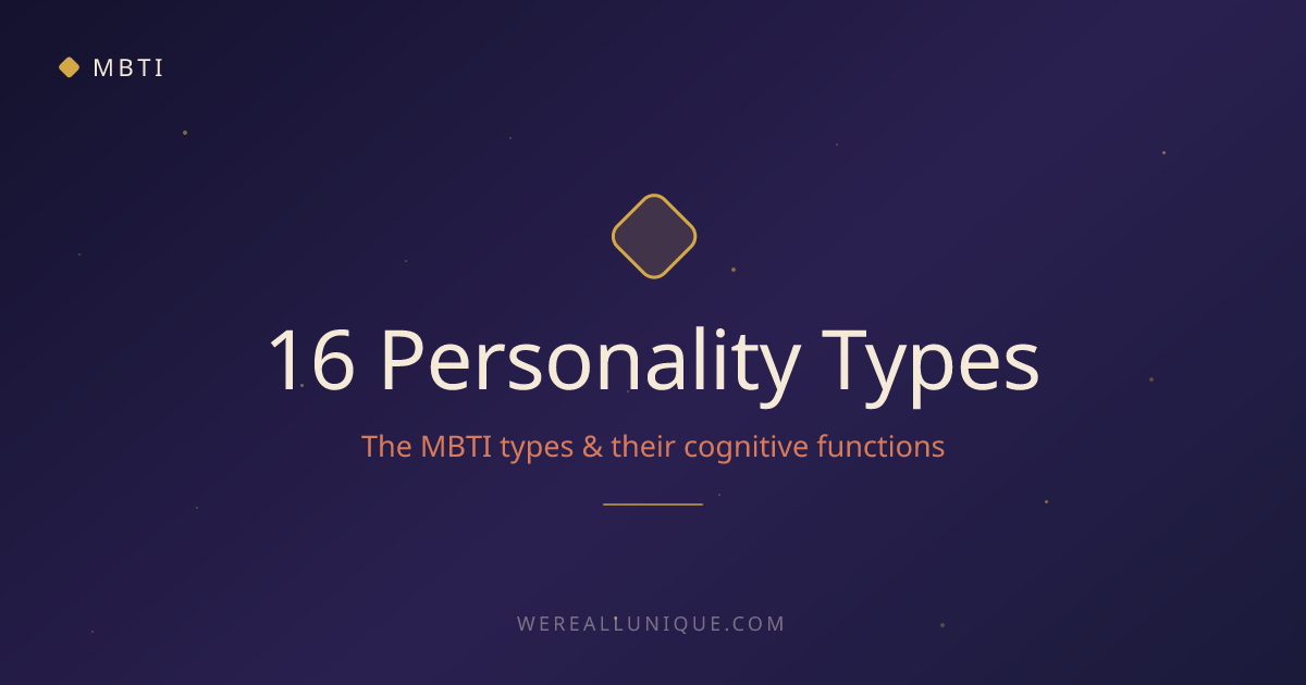 The 16 MBTI Types — Cognitive Stacks & Archetypes