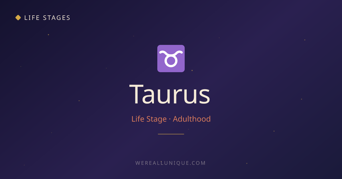 Taurus in Adulthood — Generativity vs. Stagnation | We're All Unique